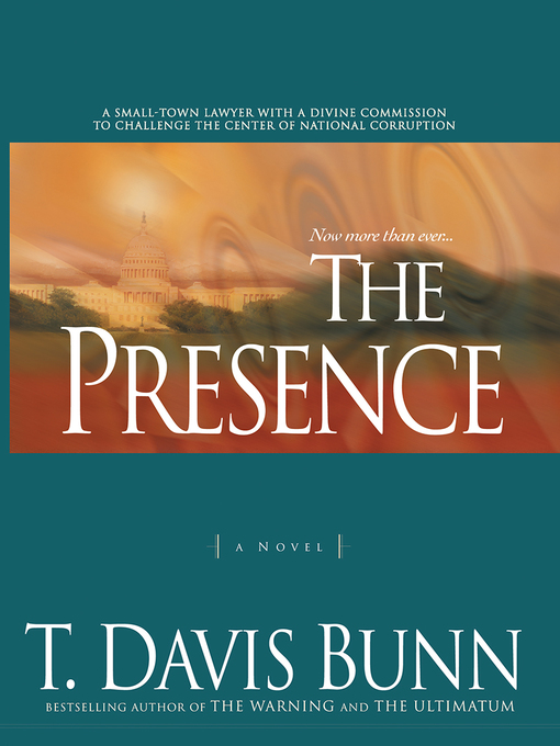 Title details for The Presence by T. Davis Bunn - Available